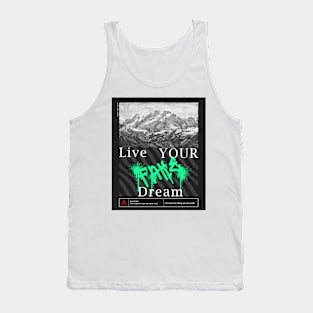 Grafitti Live Your Fake Dream Sarcastic Funny Good Tank Top